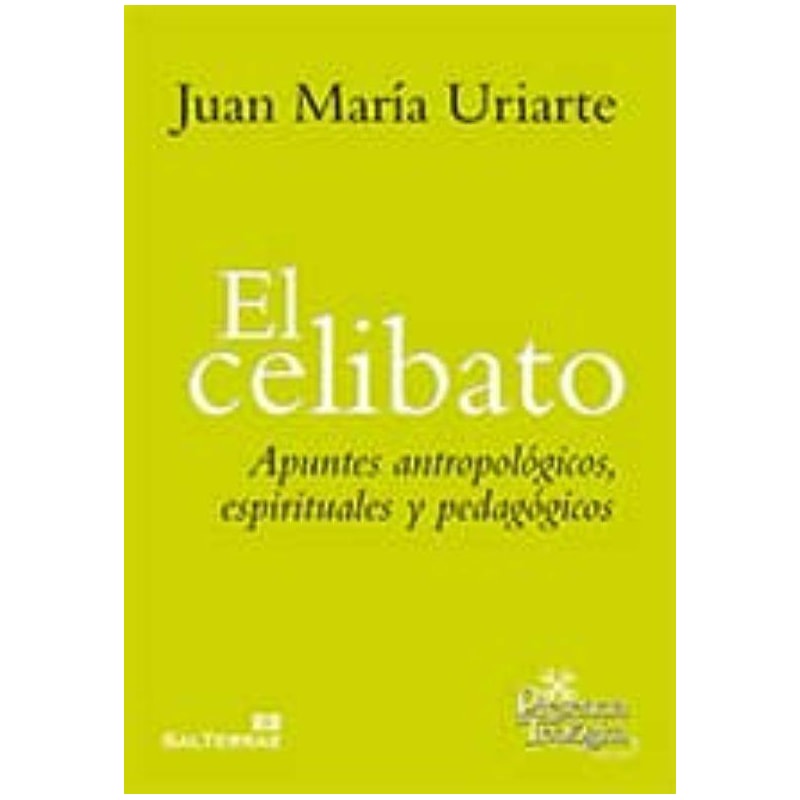 EL CELIBATO, APUNTOS ANTROPOLOGICOS, ESPIRITUALES Y PEDAGOGICOS