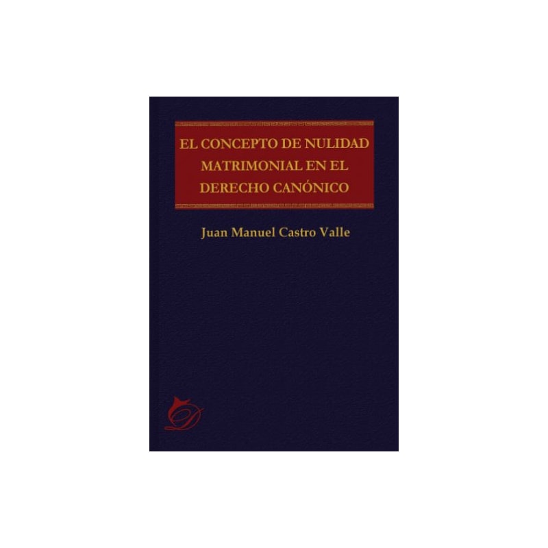 EL CONCEPTO DE NULIDAD MATRIMONIAL EN EL DERECHO CANÓNICO
