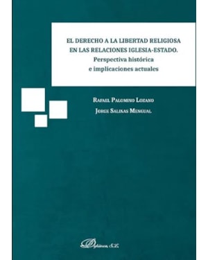 EL DERECHO A LA LIBERTAD RELIGIOSA EN LAS RELACIONES IGLESIA-ESTADO - PERSPECTIVA HISTÓRICA E IMPLICACIONES ACTUALES