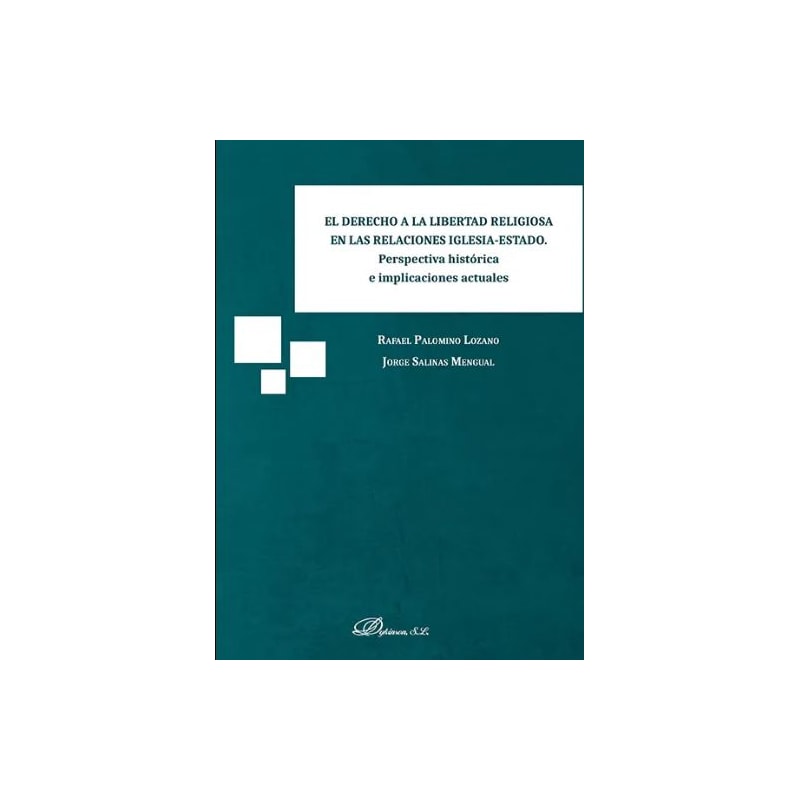 EL DERECHO A LA LIBERTAD RELIGIOSA EN LAS RELACIONES IGLESIA-ESTADO - PERSPECTIVA HISTÓRICA E IMPLICACIONES ACTUALES