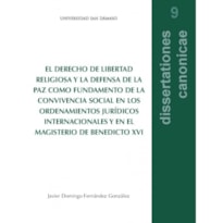 EL DERECHO DE LIBERTAD RELIGIOSA Y LA DEFENSA DE LA PAZ COMO FUNDAMENTO DE LA CONVIVENCIA SOCIAL EN LOS ORDENAMIENTOS JURÍDICOS