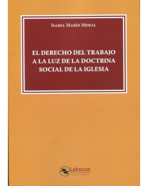 EL DERECHO DEL TRABAJO A LA LUZ DE LA DOCTRINA SOCIAL DE LA IGLESIA