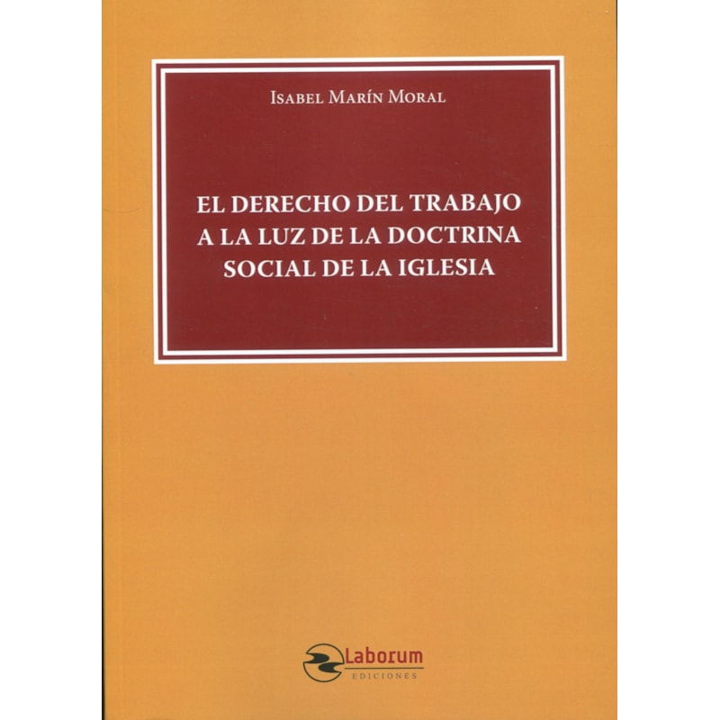 EL DERECHO DEL TRABAJO A LA LUZ DE LA DOCTRINA SOCIAL DE LA IGLESIA