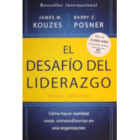 El desafío del liderazgo. cómo hacer realidad cosas extraordinarias en Una organización