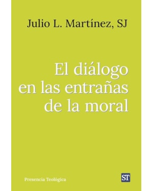 EL DIÁLOGO EN LAS ENTRAÑAS DE LA MORAL