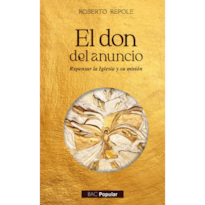 EL DON DEL ANUNCIO. REPENSAR LA IGLESIA Y SU MISIÓN