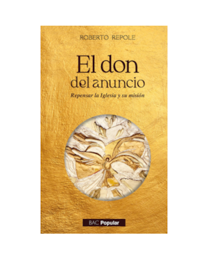 EL DON DEL ANUNCIO. REPENSAR LA IGLESIA Y SU MISIÓN