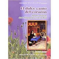 EL DULCE CANTO DEL CORAZÓN EL DULCE CANTO DEL CORAZÓN