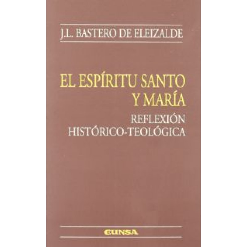 EL ESPIRITU SANTO Y MARIA - REFLEXION HISTORICO-TEOLOGICA