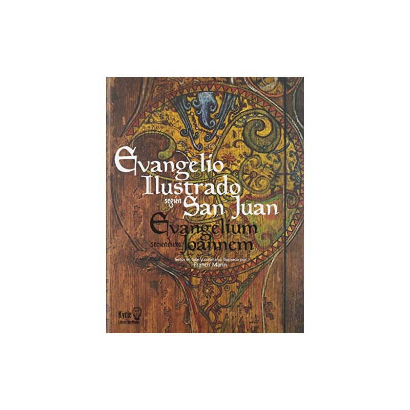 EL EVANGELIO ILUSTRADO SEGUN SAN JUAN. EVANGELIUM SECUNDUM JOANNEM