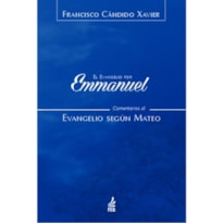 El evangelio por Emmanuel: comentarios al evangelio según Mateo (O evangelho por Emmanuel: comentários ao evangelho segundo Mateus - Espanhol)
