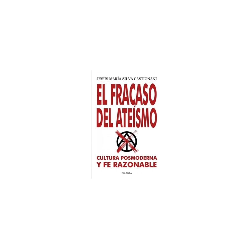 EL FRACASO DEL ATEISMO