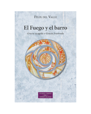 EL FUEGO Y EL BARRO. GRACIA ACOGIDA O GRACIA FRUSTRADA