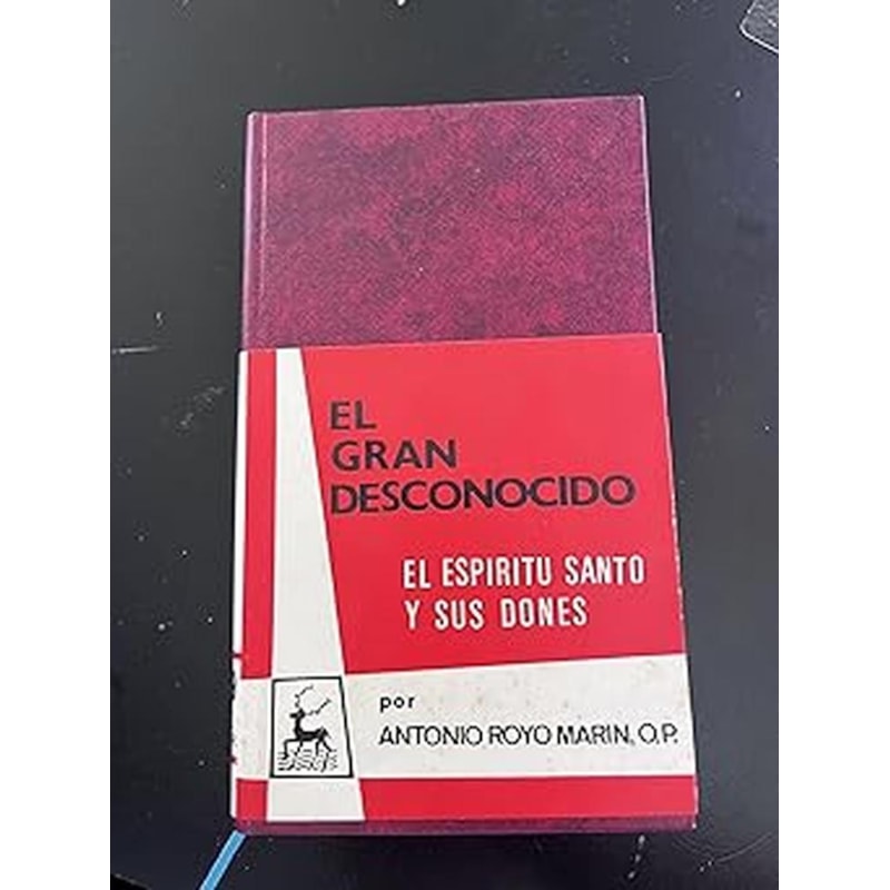 EL GRAN DESCONOCIDO. EL ESPÍRITU SANTO Y SUS DONES