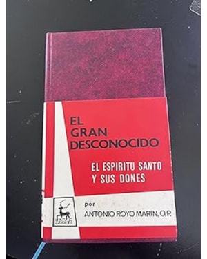 EL GRAN DESCONOCIDO. EL ESPÍRITU SANTO Y SUS DONES