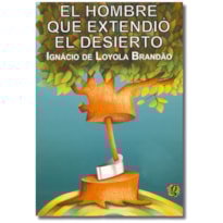 EL HOMBRE QUE EXTENDIÓ EL DESIERTO