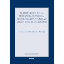 EL INTELECTO DE LA SUSTANCIA SEPARADA - SU PERFECCIÓN Y UNIDAD SEGÚN TOMÁS DE AQUINO