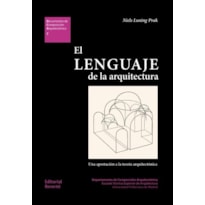 El lenguaje de la arquitectura. Una aportación a la teoría arquitectónica: dca 07