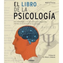 El libro de la psicología - del chamanismo a la neurociencia de vanguardia, 250 hitos de la historia