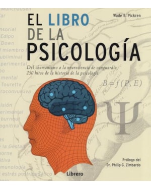 El libro de la psicología - del chamanismo a la neurociencia de vanguardia, 250 hitos de la historia