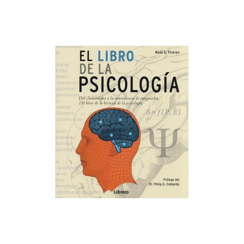 El libro de la psicología - del chamanismo a la neurociencia de vanguardia, 250 hitos de la historia