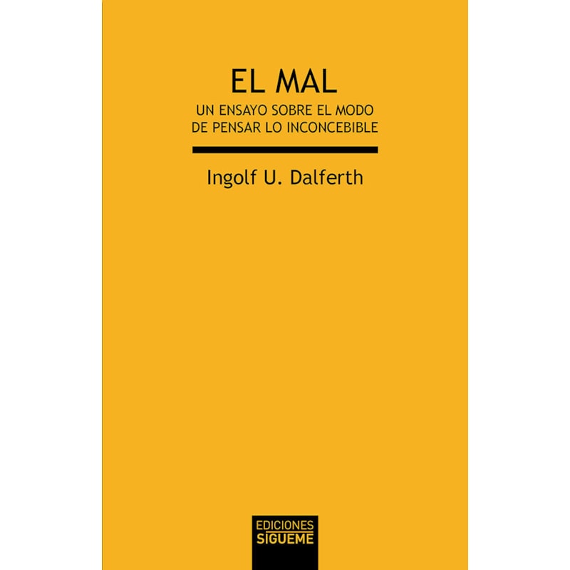 EL MAL - UN ENSAYO SOBRE EL MODO DE PENSAR LO INCONCEBIBLE