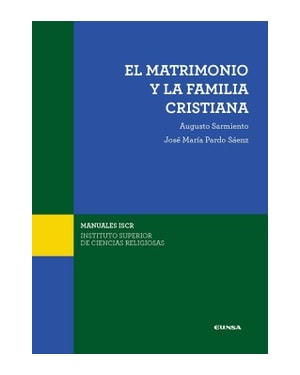 EL MATRIMONIO Y LA FAMILIA CRISTIANA -
CUESTIONES FUNDAMENTALES