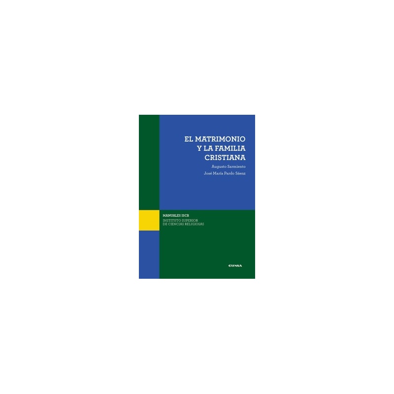 EL MATRIMONIO Y LA FAMILIA CRISTIANA - 
CUESTIONES FUNDAMENTALES