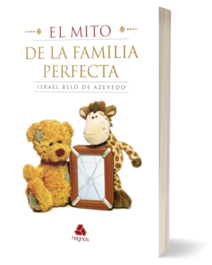 El mito de la familia perfecta: (versión en español)