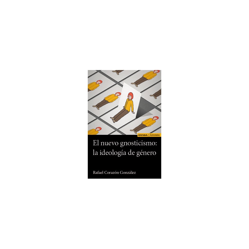 EL NUEVO GNOSTICISMO: LA IDEOLOGÍA DE GÉNERO