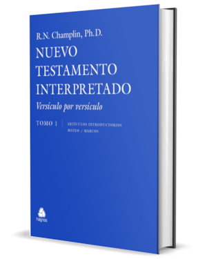 El Nuevo Testamento Interpretado Versículo por Versículo: Tomo 1 - artículos introductorios | mateo | Marcos (versión en español)