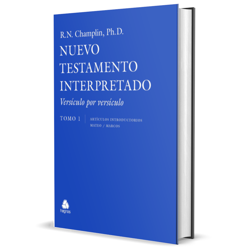 EL NUEVO TESTAMENTO INTERPRETADO VERSÍCULO POR VERSÍCULO - TOMO 1 - ARTÍCULOS INTRODUCTORIOS | MATEO | MARCOS (VERSIÓN EN ESPAÑOL)