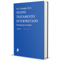 EL NUEVO TESTAMENTO INTERPRETADO VERSÍCULO POR VERSÍCULO - TOMO 2 - LUCAS | JUAN - (VERSIÓN EN ESPAÑOL)