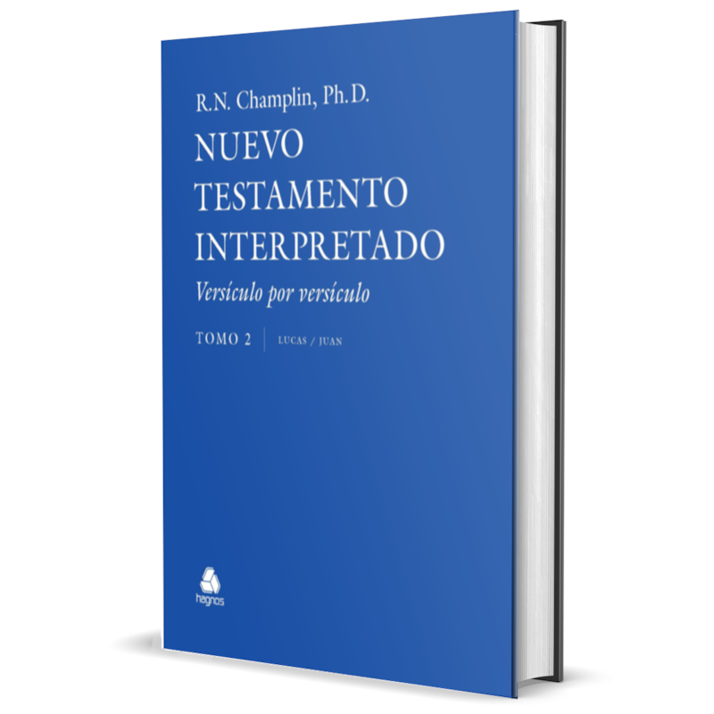 EL NUEVO TESTAMENTO INTERPRETADO VERSÍCULO POR VERSÍCULO: TOMO 2 - LUCAS | JUAN - (VERSIÓN EN ESPAÑOL)