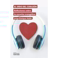 EL OÍDO DEL CORAZÓN