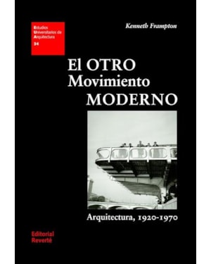 El otro movimiento moderno: arquitectura 1920-1970 (estudios universitarios de arquitectura (eua)