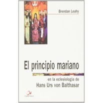 EL PRINCIPIO MARIANO EN LA ECLESIOLOGÍA DE H.U. VON BALTHASAR