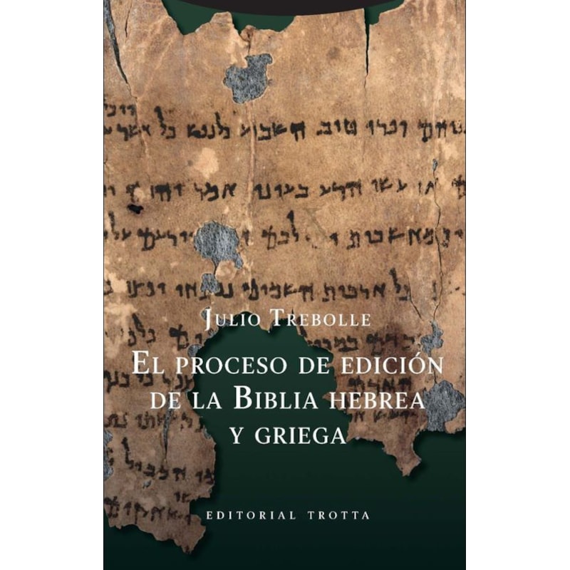 EL PROCESO DE EDICIÓN DE LA BIBLIA HEBREA Y GRIEGA