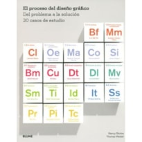 El proceso del diseño gráfico. del problema a la solucion. 20 casos de estudio