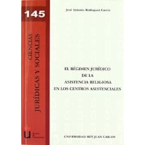 EL RÉGIMEN JURÍDICO DE LA ASISTENCIA RELIGIOSA EN LOS CENTROS ASISTENCIALES