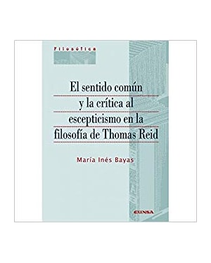 EL SENTIDO COMÚN Y LA CRÍTICA AL ESCEPTICISMO EN LA FILOSOFÍA DE THOMAS REID