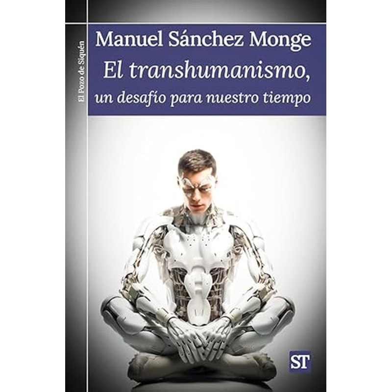 EL TRANSHUMANISMO, UN DESAFÍO PARA NUESTRO TIEMPO