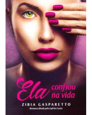 ELA CONFIOU NA VIDA
