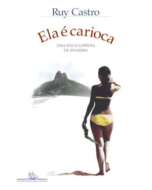 Ela é carioca (Nova edição): uma enciclopédia de ipanema