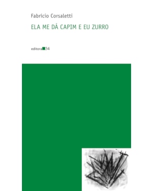 Ela me dá capim e eu zurro