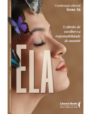 Ela: o direito de escolher e a responsabilidade de assumir