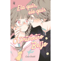 ELA QUIS, ELE QUIS - O PRIMEIRO BEIJO