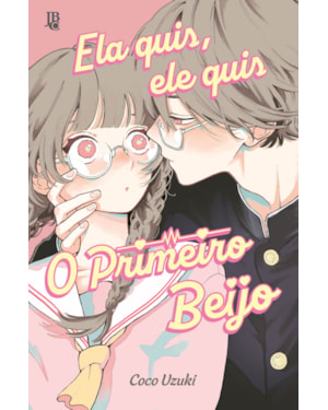 ELA QUIS, ELE QUIS - O PRIMEIRO BEIJO