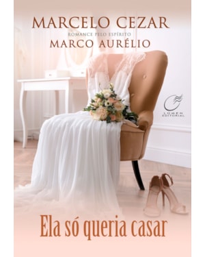 ELA SÓ QUERIA CASAR