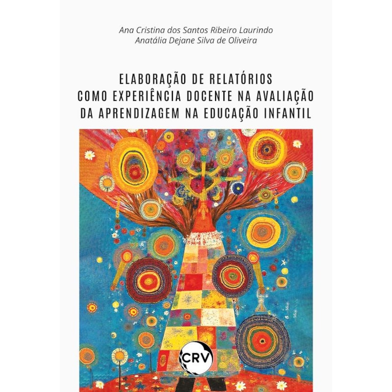 ELABORAÇÃO DE RELATÓRIOS COMO EXPERIÊNCIA DOCENTE NA AVALIAÇÃO DA APRENDIZAGEM NA EDUCAÇÃO INFANTIL